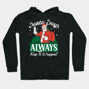 Santa Says Always Keep It Wrapped // Funny Santa Christmas // Adult Christmas Hoodie